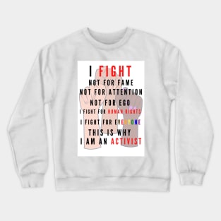 I Fight... Crewneck Sweatshirt